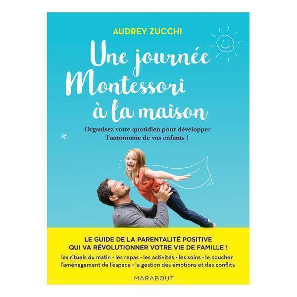 Editions Marabout - Livre Une journée Montessori à la maison par Audrey Zucchi Editions Marabout - Livre Une journée Montessori à la maison par Audrey Zucchi