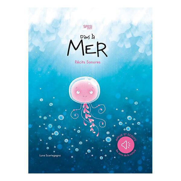SASSI Junior - Récit Sonore : Dans la Mer - Dès 3 ans SASSI Junior - Récit Sonore : Dans la Mer - Dès 3 ans