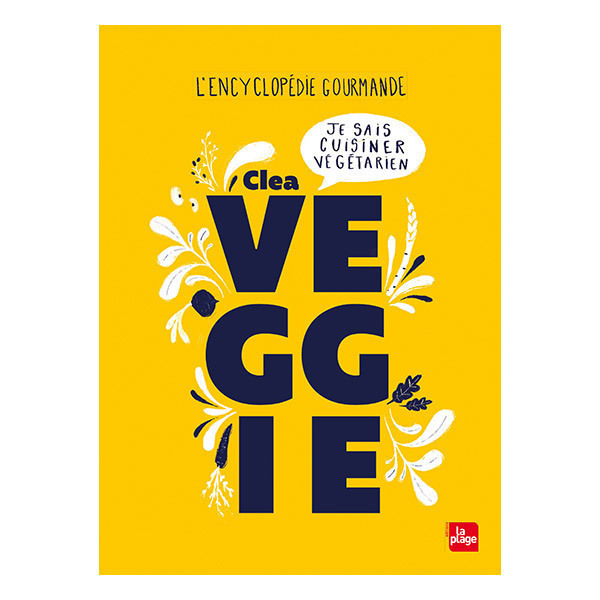 Editions La Plage - L'encyclopédie gourmande Veggie - Livre de Clea
