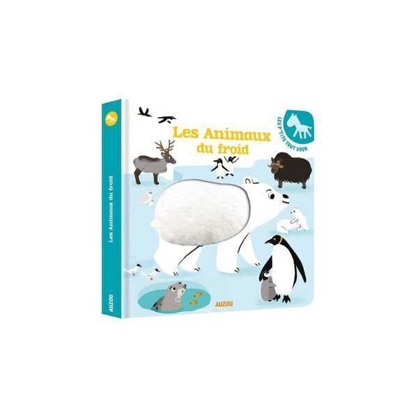 Les Editions Auzou - Les animaux du froid tout doux - Auzou Les Editions Auzou - Les animaux du froid tout doux - Auzou