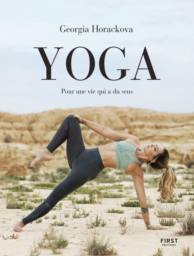 First - Livre  Yoga - Pour une vie qui a du sens - Horackova Georgia