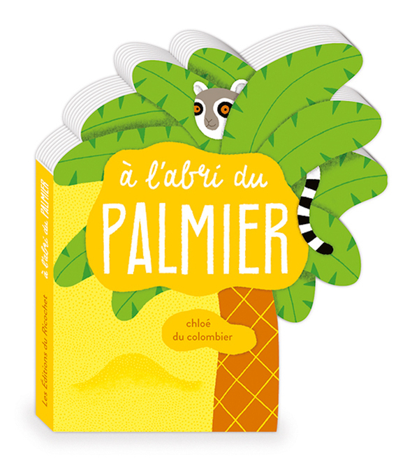 Editions du Ricochet - A l'abri du palmier