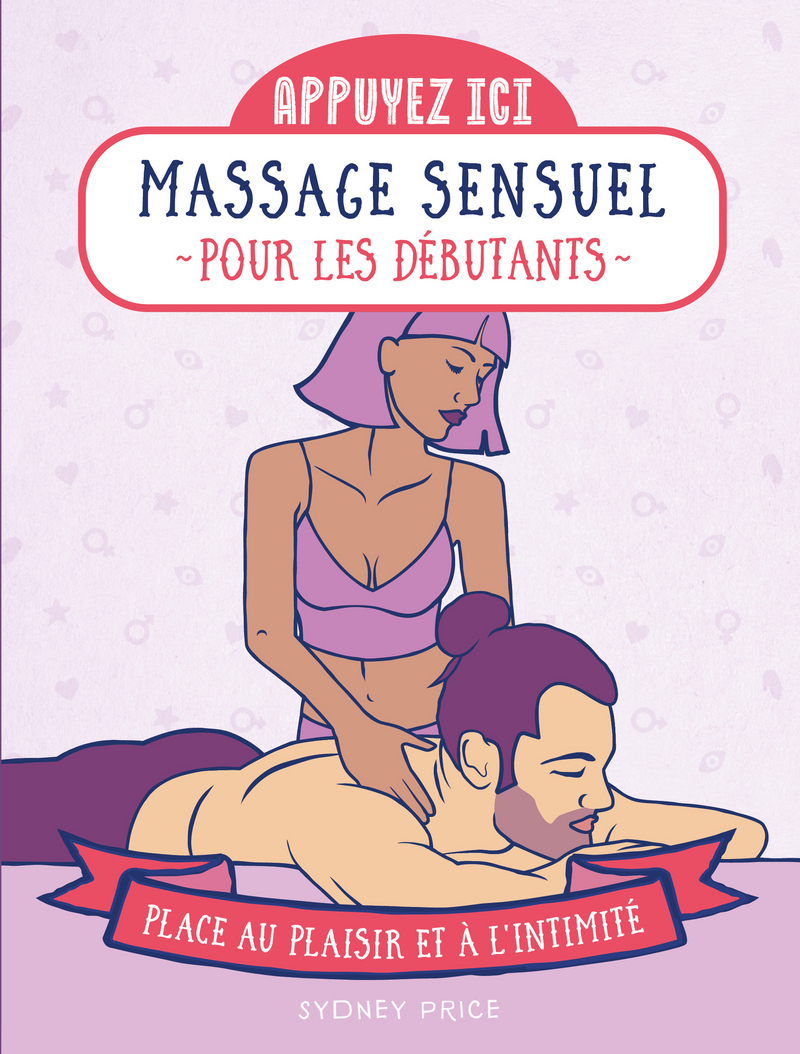 First - Livre Massages sensuels pour débutants - Place au plaisir et à