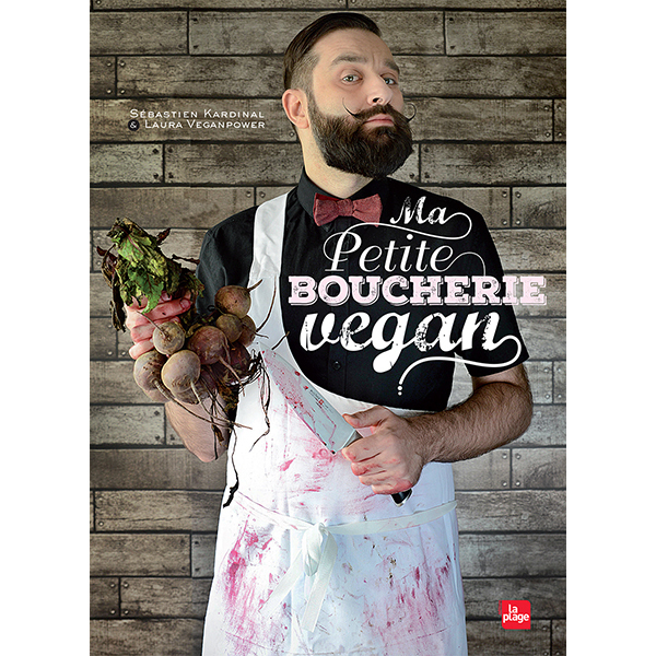 Editions La Plage - Ma petite boucherie vegan - Livre de S. Kardinal
